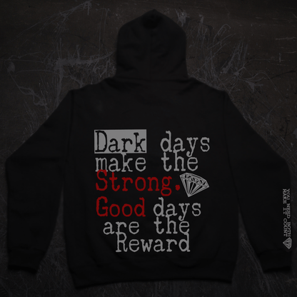 Dark Days vs Good Days Hoodie Sweatshirt